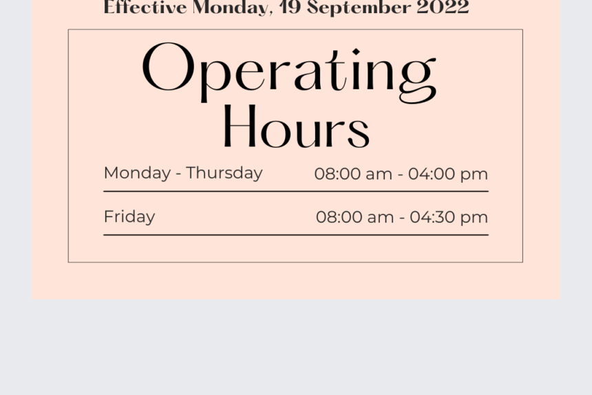 Operating Hours Effective 19 September 2022